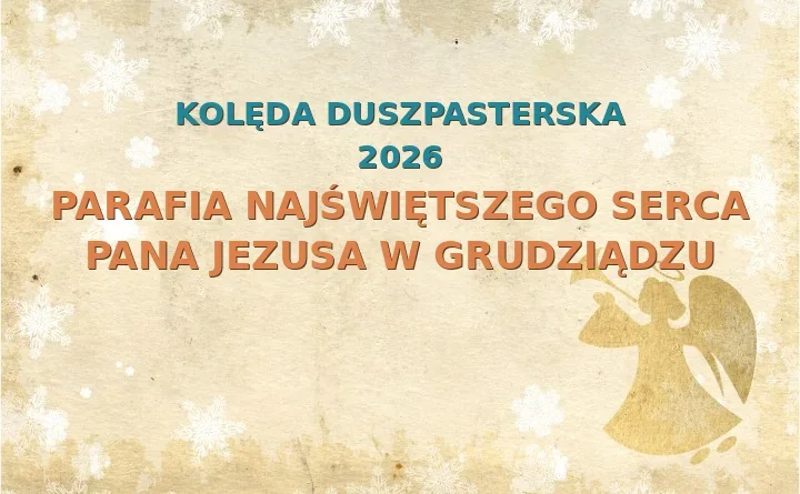 Parafia Najświętszego Serca Pana Jezusa w Grudziądzu – harmonogram kolęd (wizyt duszpasterskich) 2026
