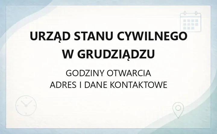 Urząd Stanu Cywilnego w Grudziądzu - kontakt, referaty i zakres spraw