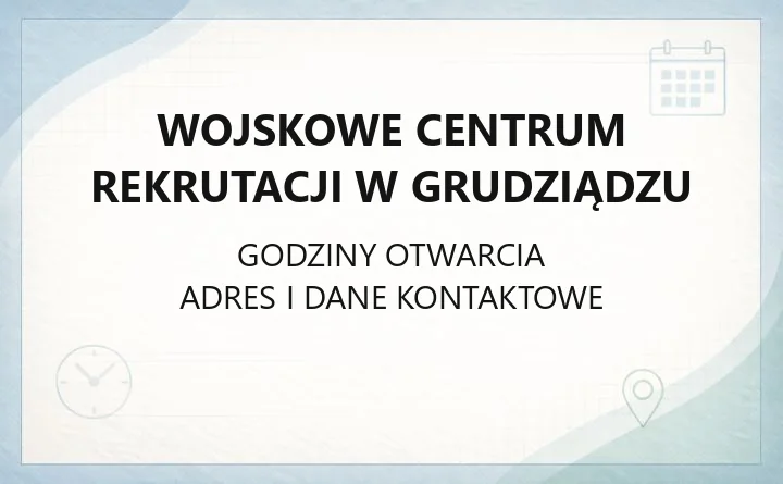 Wojskowe Centrum Rekrutacji w Grudziądzu - kontakt, nabór i ścieżki służby