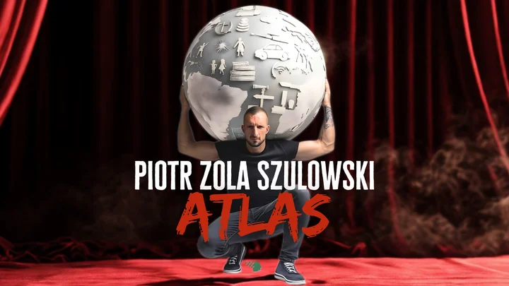 Grafika promocyjna wydarzenia Piotr ZOLA Szulowski — ATLAS (stand-up) w Grudziądzu