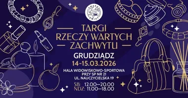 Grafika promocyjna wydarzenia Targi Rzeczy Wartych Zachwytu w Grudziądzu