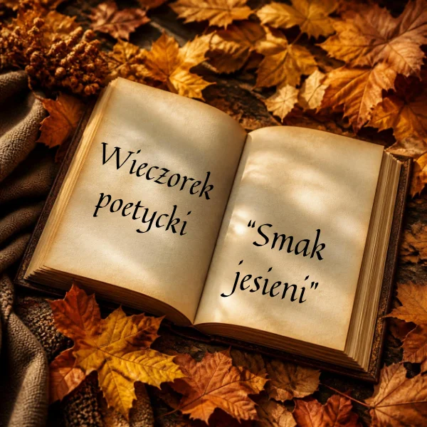 Grafika promocyjna wydarzenia Wieczorek poetycki „Smak jesieni”