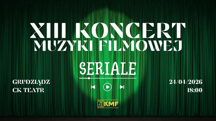 Grafika promocyjna wydarzenia XIII Koncert Muzyki Filmowej — „Seriale” w Centrum Kultury Teatr