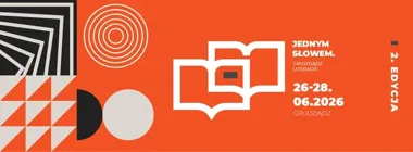 Literacki weekend wraca do Grudziądza. Festiwal Jednym Słowem znów przyciągnie czytelników